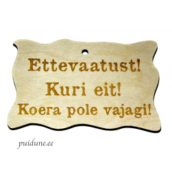 Väike silt "Ettevaatust kuri eit!..."