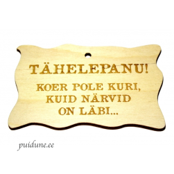 Väike silt "Koer pole kuri, kuid..."