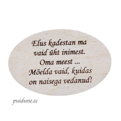 Külmkapimagnet "Elus kadestan..."